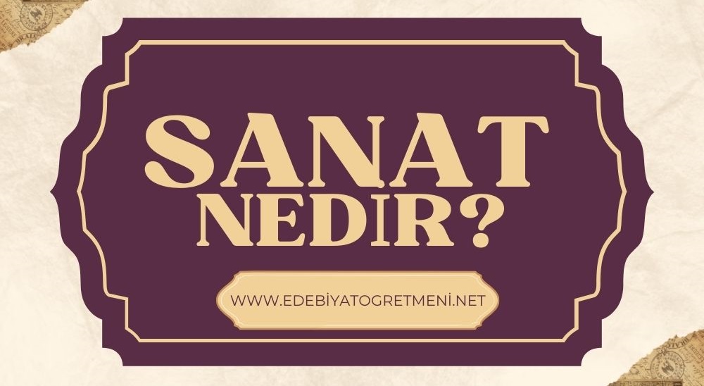 sanat nedir