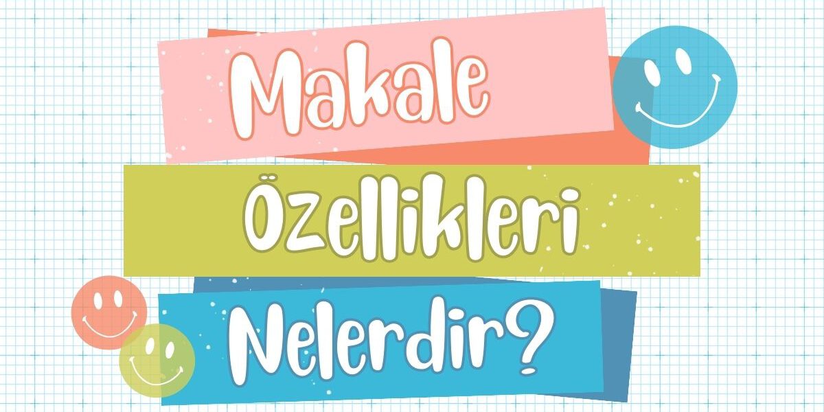 makale özellikleri nelerdir