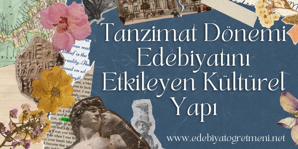 Tanzimat Dönemi Edebiyatını Etkileyen Kültürel Yapı