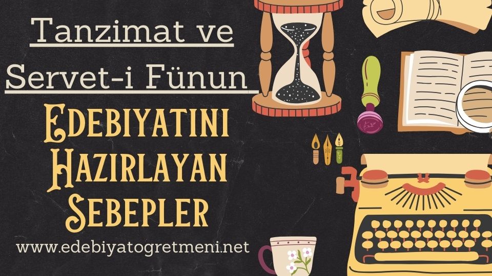 Tanzimat ve Servet-i Fünun Edebiyatını Hazırlayan Sebepler