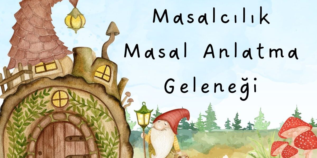 Masalcılık – Masal Anlatma Geleneği