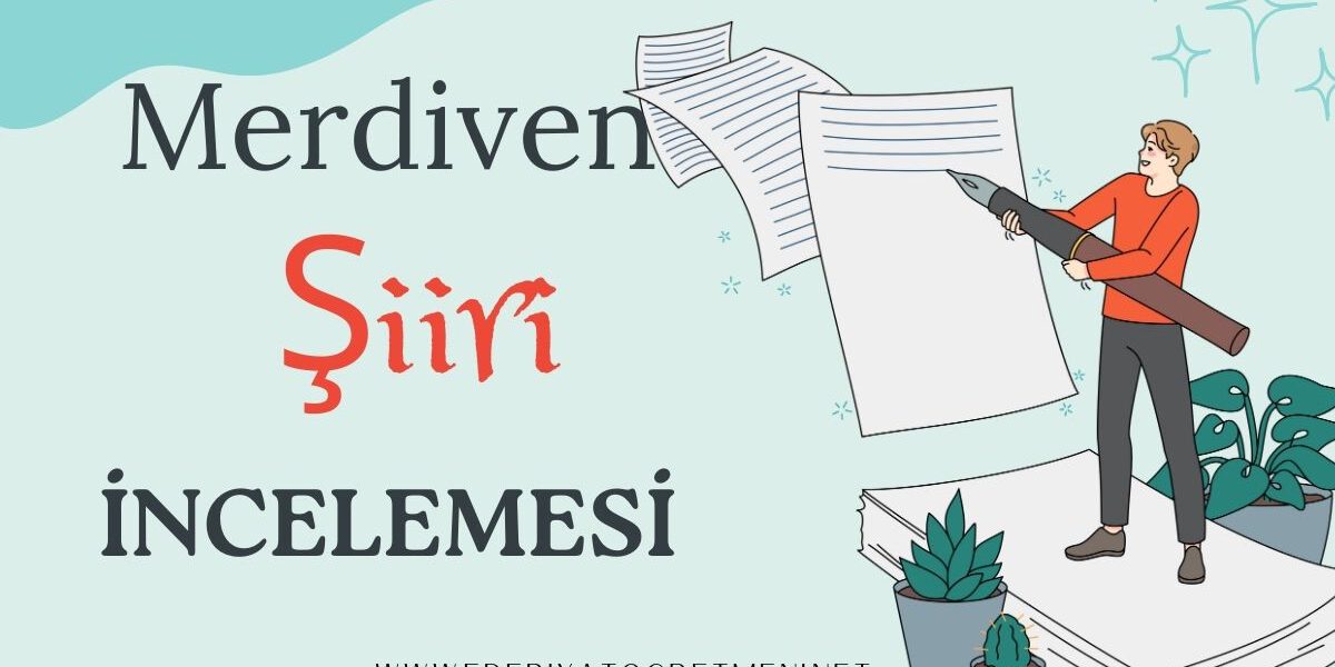 Merdiven Şiiri İncelemesi (Tahlili)