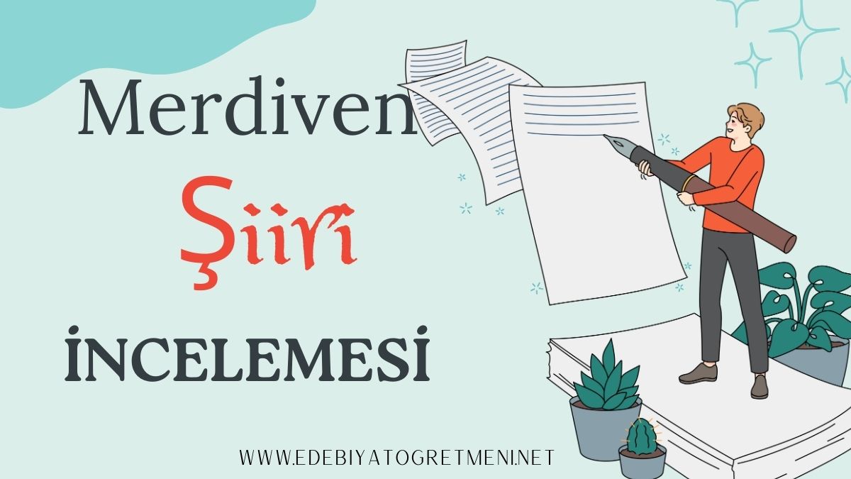 Merdiven Şiiri İncelemesi (Tahlili)