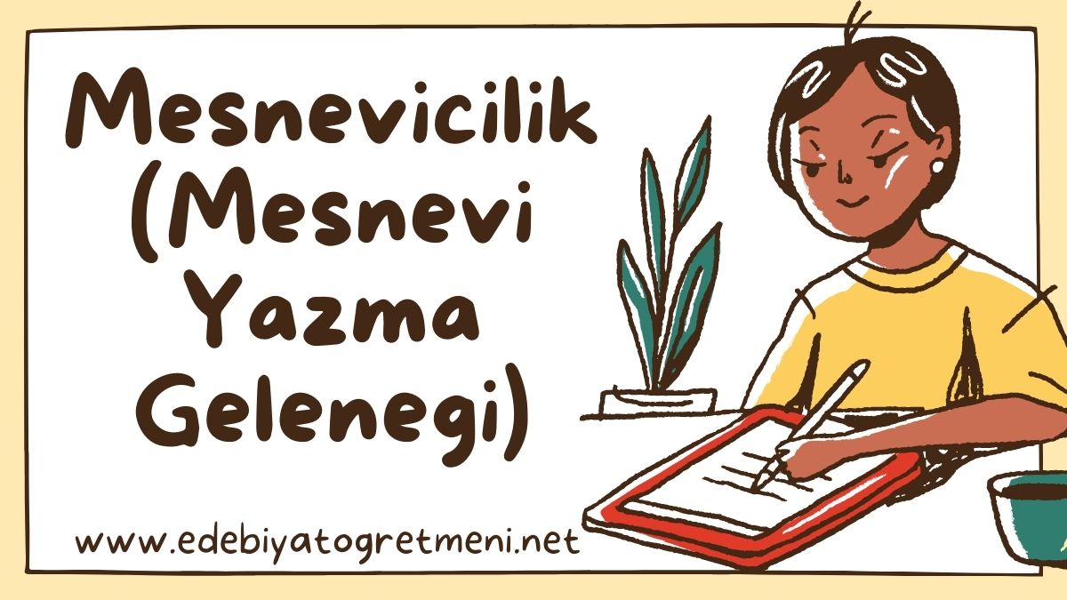 Mesnevicilik (Mesnevi Yazma Geleneği)
