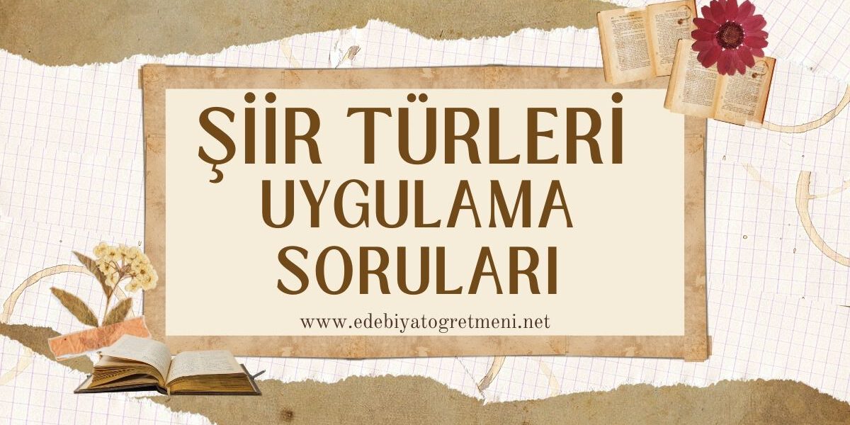 Şiir Türleri Uygulama Soruları