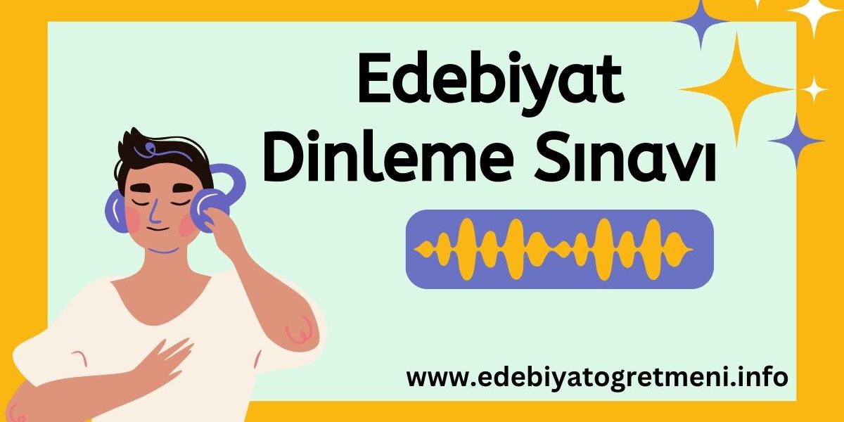 edebiyat dinleme sınavı