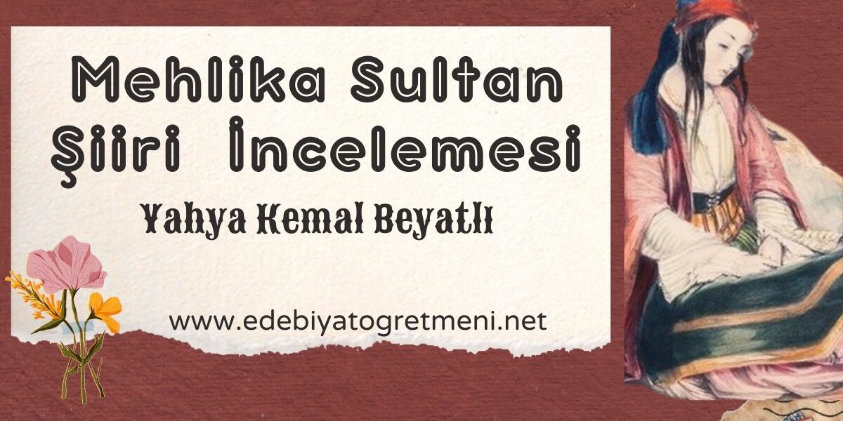 Mehlika Sultan Şiiri Ne Anlatıyor Tahlili İncelemesi